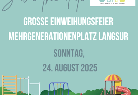 Einweihungsfeier Mehrgenerationenplatzes, © Langsurer Dorfteam Einweihungsfeier Mehrgenerationenplatzes, © Langsurer Dorfteam
