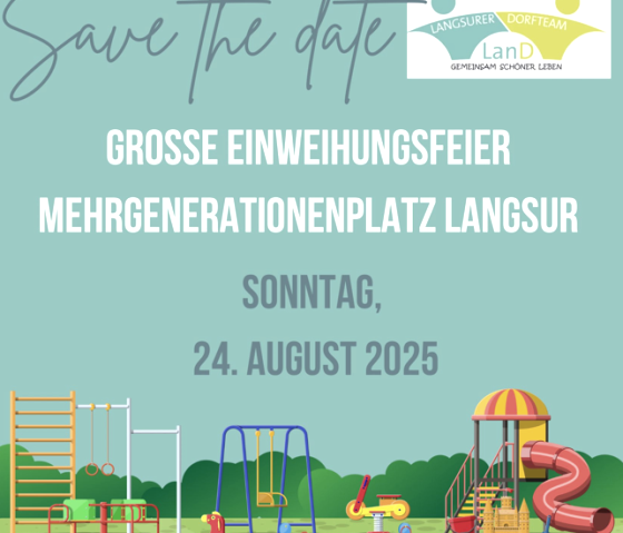 Einweihungsfeier Mehrgenerationenplatzes, © Langsurer Dorfteam