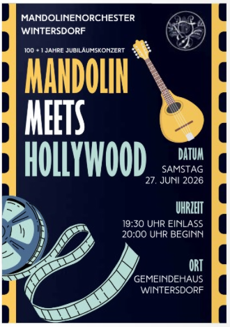 Ein Plakat für ein Jubiläumskonzert des Mandolinenorchesters Wintersdorf. Die Veranstaltung heißt "Mandolin meets Hollywood" und findet am 27. Juni 2026 im Gemeindehaus Wintersdorf statt.