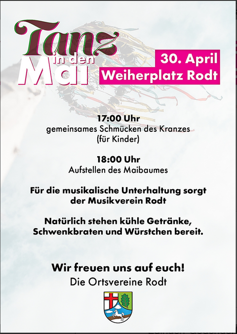 Ein Plakat für die Veranstaltung "Tanz in den Mai" am 30. April in Rodt. Es informiert über das Programm und die angebotenen Speisen und Getränke.